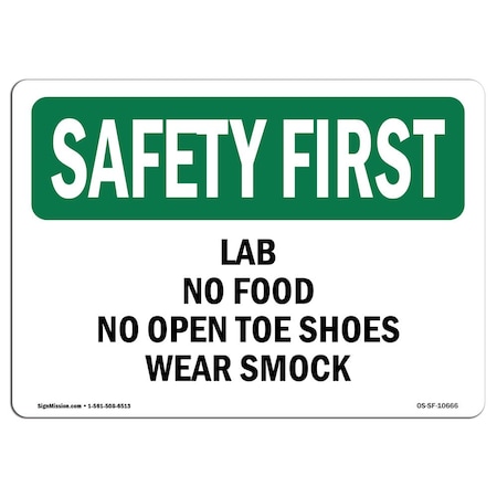 OSHA SAFETY FIRST Sign, Lab No Food No Open Toe Shoes Wear Smock, 10in X 7in Aluminum